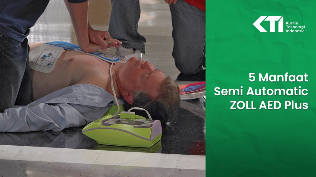 5 Manfaat Semi automatic Zoll AED Plus  