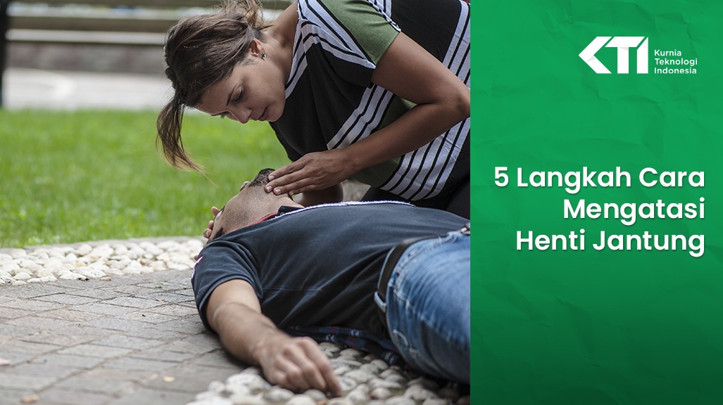 5 Langkah Cara Mengatasi Henti Jantung 